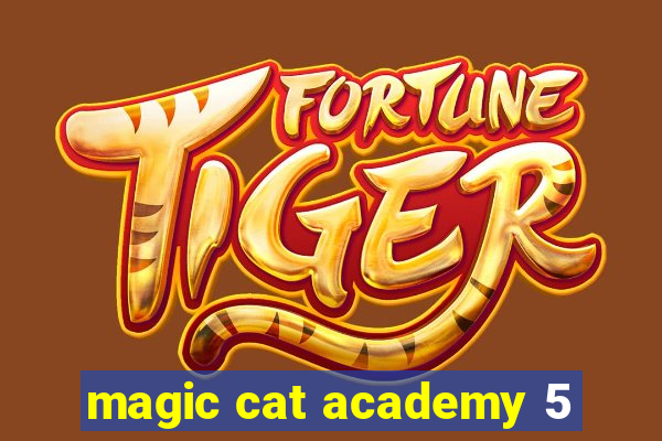 magic cat academy 5